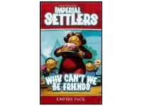 Imperial Settlers: Why Can't We Be Friends (Exp.)