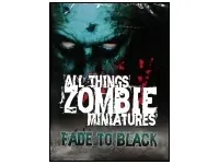 All Things Zombie Miniatures: Fade to Black