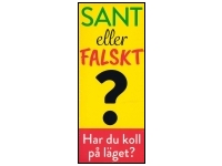 Sant eller falskt?