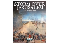 Storm Over Jerusalem: The Roman Siege