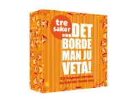 Det borde man ju veta! - Tre saker